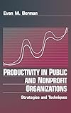 Productivity in Public and Non Profit Organizations: Strategies and Techniques