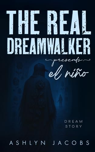 The Real Dreamwalker Presents: El Niño