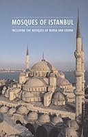 Mosques of Istanbul Including The Mosques of Bursa and Edirne 6058860601 Book Cover