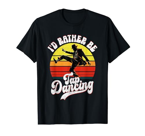 Regalos para bailarines de claqué divertidos, retro, con el texto «Prefiero estar bailando claqué» Camiseta