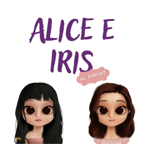『Alice e Iris: El Podcast』のカバーアート