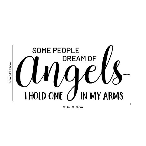 Vinyl Wall Art Decal - Some People Dream Of Angels I Hold One In My Arms - 17" X 35" - Sweet Charming Family Couples Unisex Baby Toddler Home Apartment Nursery Playroom Decor Quote #TOP2