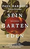 sein garten eden: roman - der gefeierte, neue roman des pulitzer-preisträgers