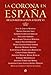 La Corona en España: De los godos a Felipe VI