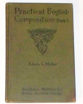 Practical English Composition, Book II for the Second Year of High School