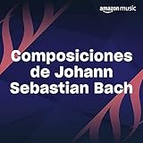 Composiciones de Johann Sebastian Bach