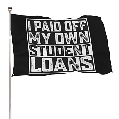 Garten Flaggen Ich Habe Meine Studienkredite Selbst Zurückgezahlt Feiertage Flags Dekoration Gartens Banner Uv-Beständig Personalisierte Gartenflagge Für Parade Extérieur Party 90X152CM