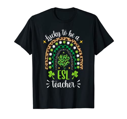 Lucky To Be A ESL Teacher Leopard Rainbow St Patrick’s Day T-Shirt