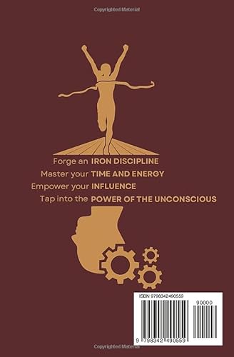 The Secrets of Willpower: Forge Discipline, Master Time, Tap the Unconscious Power