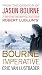 Robert Ludlum's the Bourne Imperative (Jason Bourne series)
