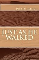 Just As He Walked 1468139312 Book Cover