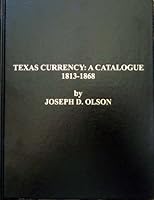 Texas Currency: A Catalogue 1813-1868 0967538610 Book Cover