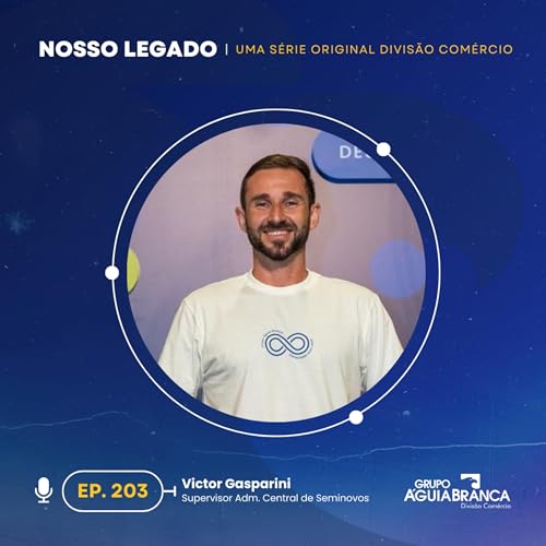 Nosso Legado #203 - Victor Gasparini