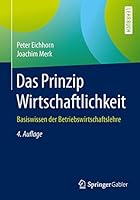 Das Prinzip Wirtschaftlichkeit: Basiswissen Der Betriebswirtschaftslehre 3658078294 Book Cover
