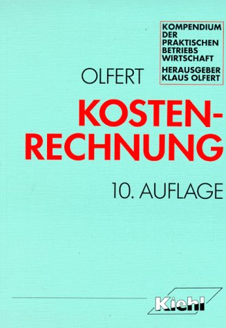 Kostenrechnung (Kompendium der praktischen Betriebswirtschaft)