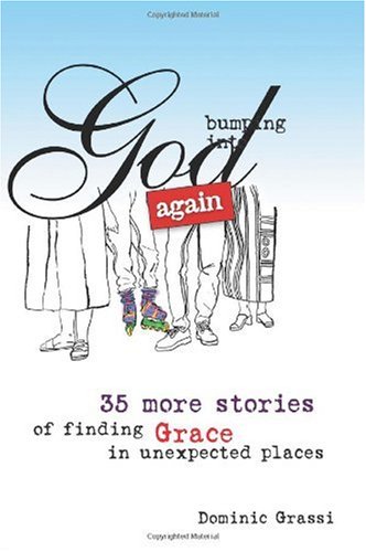 Amazon.com: Bumping into God Again: 35 More Stories of Finding Grace in ...