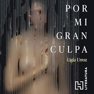 Por mi gran culpa Audiolibro Por Ligia Urroz arte de portada