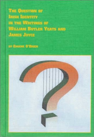 Buy The Question of Irish Identity in the Writings of William Butler Yeats and James Joyce — BookShops.in
