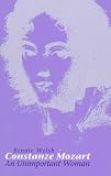 Constanze Mozart: An Unimportant Woman (STUDIES IN AUSTRIAN LITERATURE, CULTURE, AND THOUGHT TRANSLATION SERIES)
