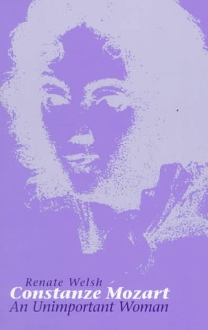 Constanze Mozart: An Unimportant Woman (Studies in Austrian Literature, Culture, and Thought Translation Series)