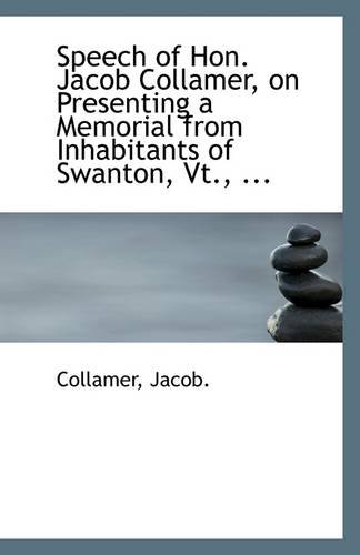 Speech of Hon. Jacob Collamer, on Presenting a Memorial from ...