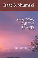 Shadow of the Beasts: The First Trilogy 1980256624 Book Cover