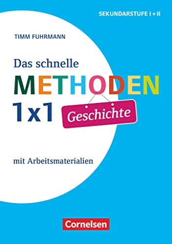 Das schnelle Methoden 1x1 - Sekundarstufe I+II: Geschichte - Mit Arbeitsmaterialien - Buch