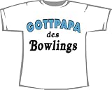 Gottpapa des Bowlings; T-Shirt weiß, Gr. 4XL; Unisex