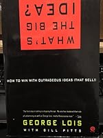 What's the Big Idea?: How to Win with Outrageous Ideas (That Sell!) (That Sell!) 0452269385 Book Cover