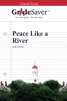 GradeSaver (TM) ClassicNotes: Peace Like a River