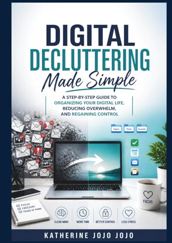 Digital Decluttering Made Simple