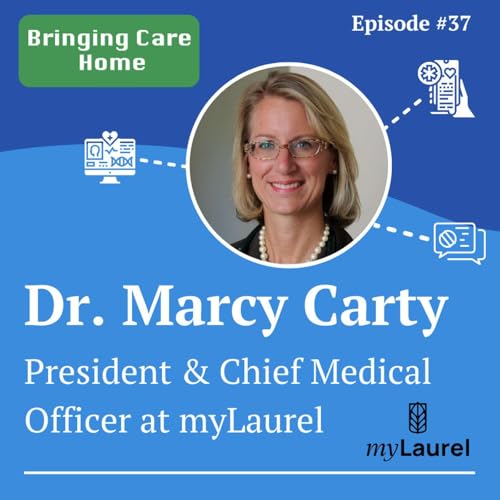 #37 - Far Reaching At-Home Patient Care: Dr. Marcy Carty's Vision with MyLaurel Podcast Por  arte de portada