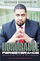 Honorable Perseverance: Restoring the Value of Your Integrity 1503216470 Book Cover