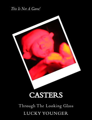 Casters: Through The Looking Glass