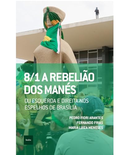 8/1: A rebelião dos manés: ou esquerda e direita nos espelhos de Brasília (Que horas são?)