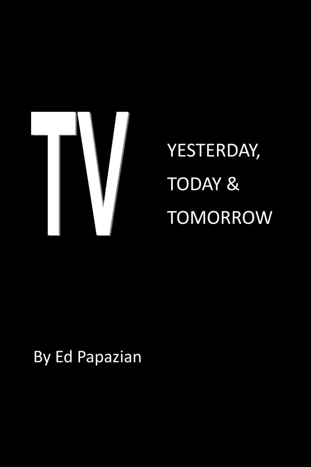 TV: Yesterday, Today & Tomorrow