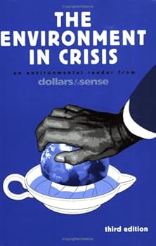 Paperback The Environment in Crisis: An Environmental Reader from Dollars & Sense, 3rd Edition Book