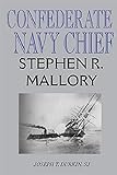 Confederate Navy Chief: Stephen R. Mallory