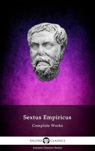 Delphi Complete Works of Sextus Empiricus (Illustrated)