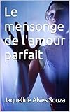  Le mensonge de l\'amour parfait