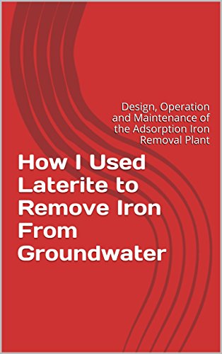 How I Used Laterite to Remove Iron From Groundwater: Design,
