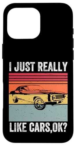 I Just Really Like Cars Okay Funny Car Lover スマホケース iPhone 16 Pro Max 用