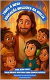  Todos à mesa educação Inclusiva na igreja: Educação Inclusiva na igreja (Portuguese Edition)