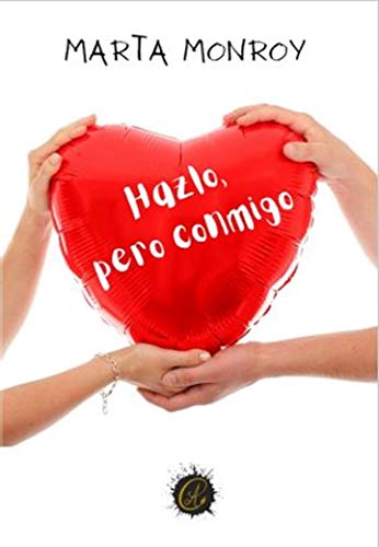 HAZLO, PERO CONMIGO: Comedia romántica de enemies to lovers