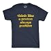 Think Like a Proton Always Positive Shirt for Men – Funny Science Teacher Graphic Tee – Nerdy Chemistry Pun T-Shirt with Yellow Atom Text – Navy Crazy Dog Tee - Navy L
