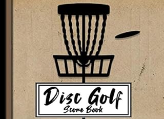 Disc Golf Score Book: 100 Pages of Blank Score Card Sheets Record and Journal Date Distance Course and Take Notes for A 6 Player Game