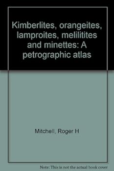 Paperback Kimberlites, Orangeites, Lamproites, Melilitites, and Minettes: A Petrographic Atlas Book