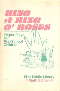 Paperback Ring-A-Ring O' Roses: Stories, Games and Finger Plays for Pre-School Children Book