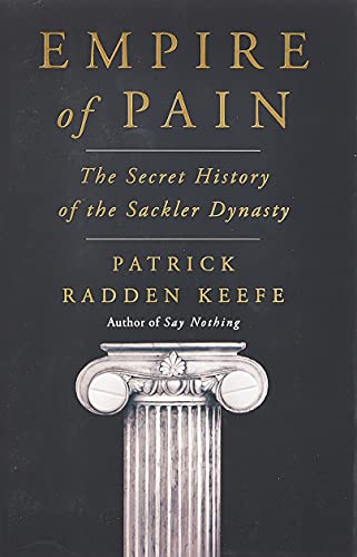 Empire of pain: the secret history of the sackler dynasty