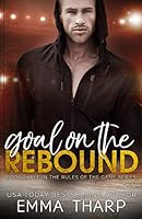 Goal on the Rebound : A Fake Boyfriend Hockey Romance 1091097194 Book Cover